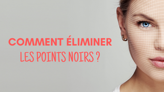 Comment enlever les points noirs ? [7 solutions pour vous en débarrasser]